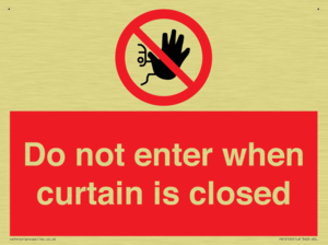 Do not enter when curtain is closed